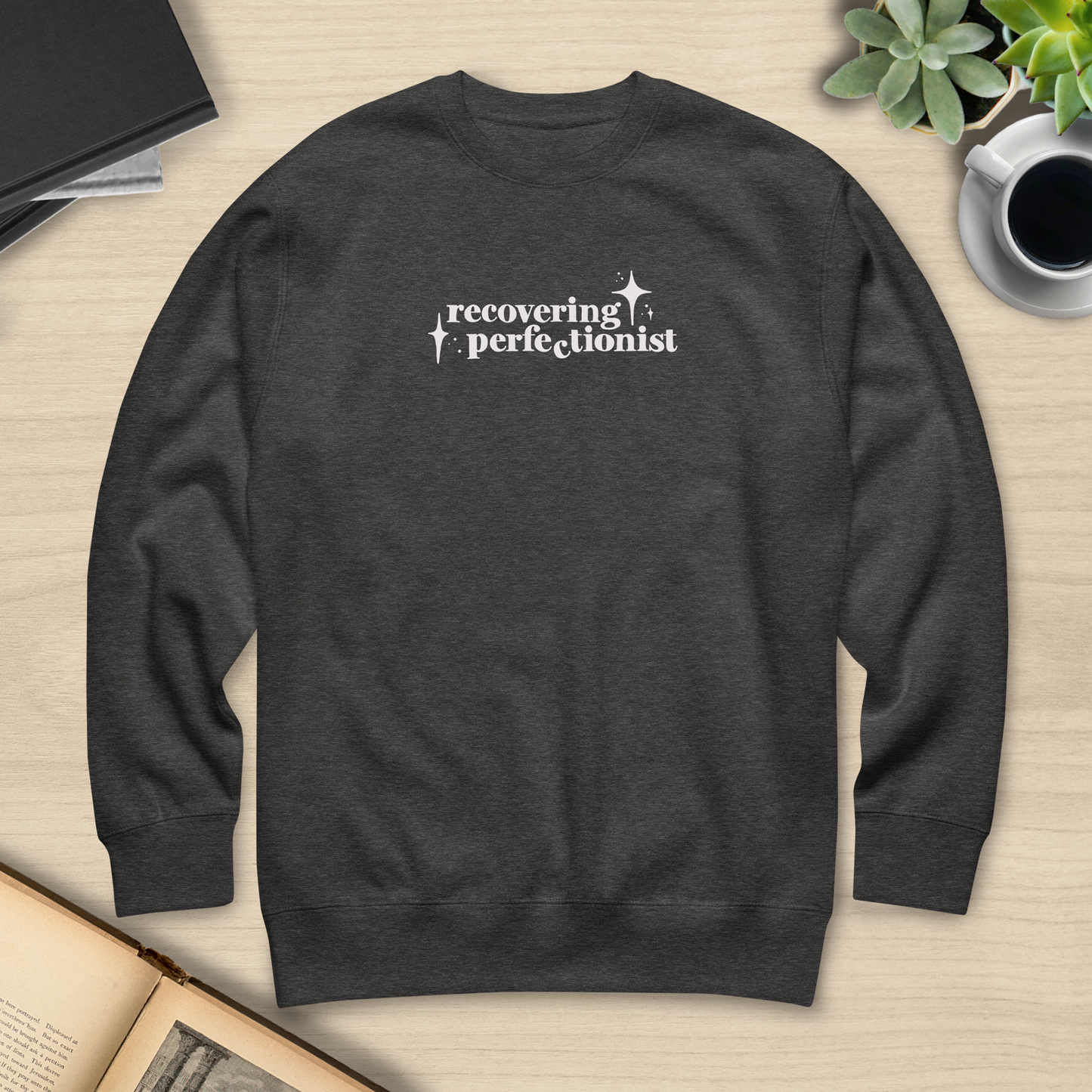 Recovering Perfectionist Sweatshirt