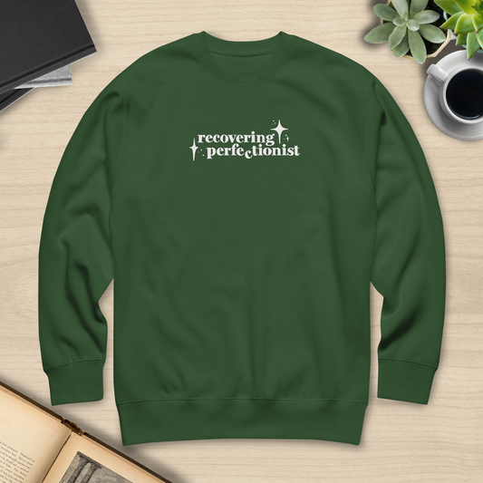 Recovering Perfectionist Sweatshirt