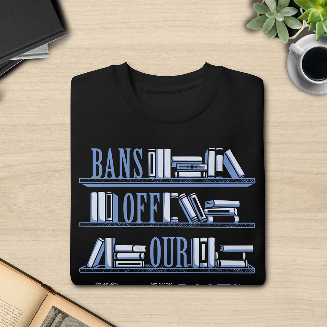 Bans Off Our Books Sweatshirt