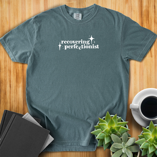 Recovering Perfectionist T-Shirt